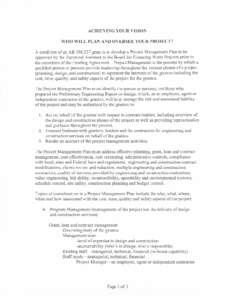 ACHIEVING YOUR VISION WHO WILL PLAN AND OVERSEE YOUR PROJECT? A condition of an AB[removed]grant is to develop a Project Management Plan to be approved by the Technical Assistant to the Board for Financing Water Projects