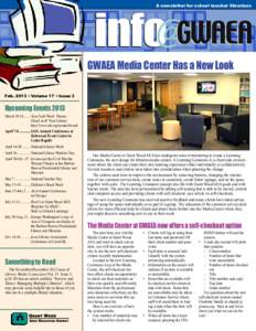 A newsletter for school teacher librarians  GWAEA Media Center Has a New Look Feb. 2013 •  Volume  17 •  Issue  3  Upcoming Events 2013
