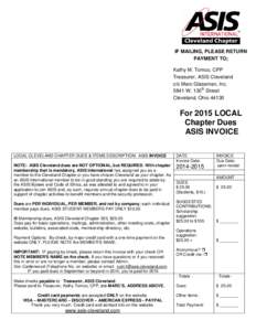 IF MAILING, PLEASE RETURN PAYMENT TO; Kathy M. Tomco, CPP Treasurer, ASIS Cleveland c/o Marc Glassman, Inc[removed]W. 130th Street