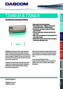 T2340/24 & T2340/9 The Ultimate In Document Printing • High quality 9 and 24 pin printhead • Narrow (80 columns - T2240) and wide format versions (136 columns - T2340) available • Front feed for easy paper loading 