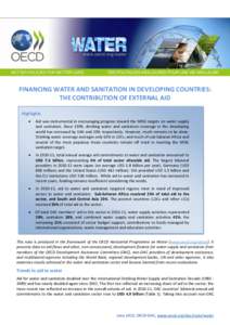 FINANCING WATER AND SANITATION IN DEVELOPING COUNTRIES: THE CONTRIBUTION OF EXTERNAL AID Highlights   Aid was instrumental in encouraging progress toward the MDG targets on water supply