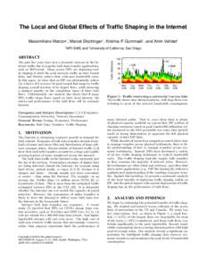 The Local and Global Effects of Traffic Shaping in the Internet Massimiliano Marcon† , Marcel Dischinger† , Krishna P. Gummadi† , and Amin Vahdat‡ † MPI-SWS and ‡ University of California, San Diego