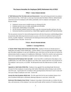 The Secure Annuities for Employee (SAFE) Retirement Act of 2013 TITLE I - PUBLIC PENSION REFORM A “SAFE Retirement Plan” for State and Local Governments. State and local governments may adopt a SAFE Retirement Plan. 