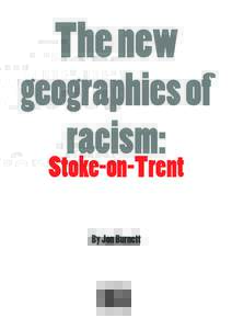 The new geographies of racism: Stoke-on-Trent By Jon Burnett