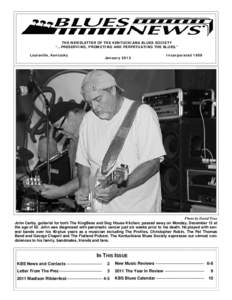 THE NEWSLETTER OF THE KENTUCKIANA BLUES SOCIETY “...PRESERVING, PROMOTING AND PERPETUATING THE BLUES.” Louisville, Kentucky January 2012