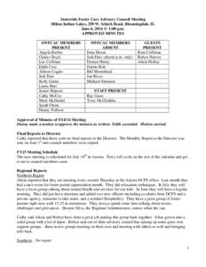 Statewide Foster Care Advisory Council Meeting Hilton Indian Lakes, 250 W. Schick Road, Bloomingdale, IL June 6, 2014 @ 1:00 p.m. APPROVED MINUTES SWFCAC MEMBERS PRESENT