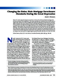 Changing the Rules: State Mortgage Foreclosure Moratoria During the Great Depression David C. Wheelock Many U.S. states imposed temporary moratoria on farm and nonfarm residential mortgage foreclosures during the Great D