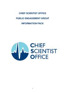 CHIEF SCIENTIST OFFICE PUBLIC ENGAGEMENT GROUP INFORMATION PACK 1