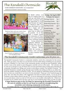 The Kendall Chronicle YOUR COMMUNITY NEWSPAPER - Free & Independent! Sponsored by the Kendall Community Op Shop ‘Katherine Watts with some creative Easter gifts at the Kendall Farmers market.’