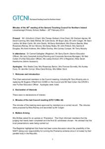 Minutes of the 46th meeting of the General Teaching Council for Northern Ireland Lisnasharragh Primary School, Belfast – 26th February 2014 	
     Present: Mr I Arbuthnot (Chair), Mrs Teresa Graham (Vice-Chair), Mr G