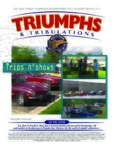 Triumphs & Tribulations, July 2014, Page 1  PREZ RELEASE Here it is July 1st already! I am not mentally ready for summer yet. We have been so busy with family, friends and life that June passed us right by.