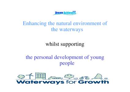 Enhancing the natural environment of the waterways whilst supporting the personal development of young people