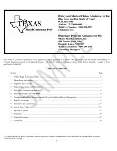 Policy and Medical Claims Administered By: Blue Cross and Blue Shield of Texas* P. O. Box 6089 Abilene, TX[removed]Toll Free Number: [removed]Administrator)