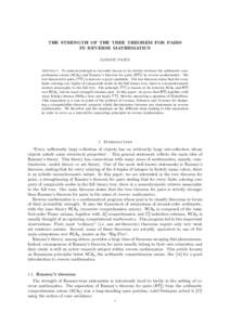 THE STRENGTH OF THE TREE THEOREM FOR PAIRS IN REVERSE MATHEMATICS LUDOVIC PATEY Abstract. No natural principle is currently known to be strictly between the arithmetic comprehension axiom (ACA0 ) and Ramsey’s theorem f