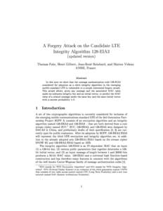 A Forgery Attack on the Candidate LTE Integrity Algorithm 128-EIA3 (updated version) Thomas Fuhr, Henri Gilbert, Jean-René Reinhard, and Marion Videau ANSSI, France