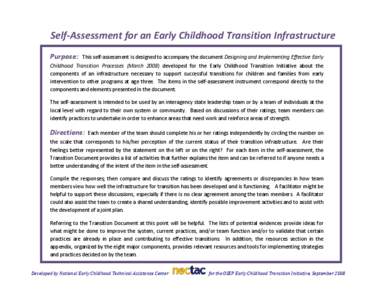      Self‐Assessment for an Early Childhood Transition Infrastructure    Purpose:   This self‐assessment is designed to accompany the document Designing and Implementing Effective Early  