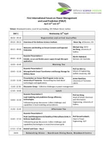 First International Forum on Power Management and Load Prediction (PMLP) April 22nd and 23rd Venue: Woodward Centre, Level 10 Law Building, 185 Pelham Street, Carlton DAY 1