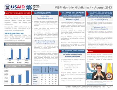 VISP Monthly Highlights 4  August 2013 MONTHLY HIGHLIGHTS REPORT This report provides monthly institutional (Victims Unit, Ministry of Health, National Historical Memory Center and Mayor/ Governor’s Offices) and Victi