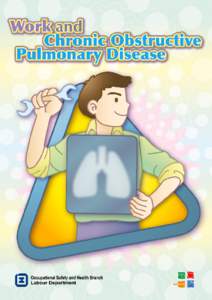 Chronic lower respiratory diseases / Smoking / Respiratory therapy / Pulmonary function testing / Occupational diseases / Chronic obstructive pulmonary disease / Obstructive lung disease / Emphysema / Chronic bronchitis / Pulmonology / Medicine / Health