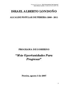 Programa de Gobierno: “Más Oportunidades Para Progresar” Israel Alberto Londoño - Alcalde de Pereira[removed]