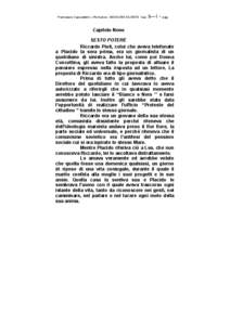 Francesco Capuzzello – Romanzo: ADDAURA SILENTE Cap. 9—1 ^ pag.  Capitolo Nono SESTO POTERE Riccardo Pioli, colui che aveva telefonato a Placido la sera prima, era un giornalista di un