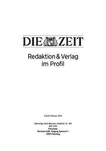 Redaktion & Verlag im Profil Stand Februar 2014 Zeitverlag Gerd Bucerius GmbH & Co. KG DIE ZEIT