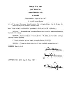 PUBLIC ACTS, 1999 CHAPTER NO. 224 SENATE BILL NO. 152 By Springer Substituted for: House Bill No. 347 By Kernell, Garrett, Brooks