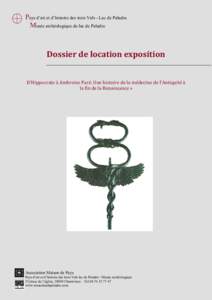 Pays d’art et d’histoire des trois Vals - Lac de Paladru Musée archéologique du lac de Paladru Dossier de location exposition D’Hippocrate à Ambroise Paré. Une histoire de la médecine de l’Antiquité à la f