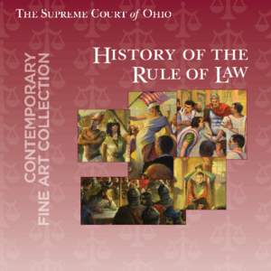 History of the Rule of Law CONTEMPORARY FINE ART COLLECTION Since it opened in 1933, the Thomas J. Moyer Ohio Judicial Center has been home to numerous soaring and spectacular murals, and neoclassical, awe-inspiring arc