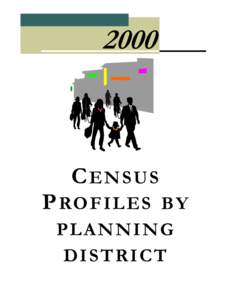 2000  CENSUS P RO F I L E S B Y PLANNING DISTRICT