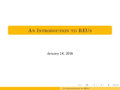 An Introduction to REUs  January 14, 2016 An Introduction to REUs