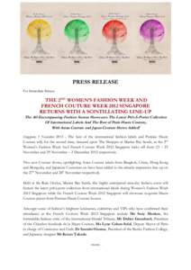 PRESS RELEASE For Immediate Release THE 2ND WOMEN’S FASHION WEEK AND FRENCH COUTURE WEEK 2012 SINGAPORE RETURNS WITH A SCINTILLATING LINE-UP