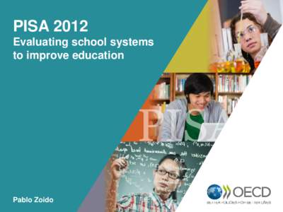 PISA 2012 Evaluating school systems to improve education OECD EMPLOYER BRAND