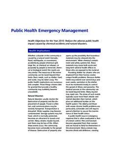 Public Health Emergency Management Health Objectives for the Year 2010: Reduce the adverse public health impact caused by chemical accidents and natural disasters. Health Implications Whether a disaster in the community 