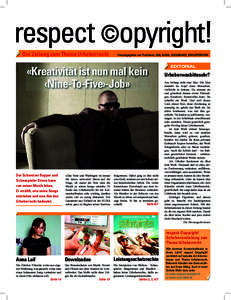 respect opyright! Die Zeitung zum Thema Urheberrecht Herausgegeben von ProLitteris, SSA, SUISA, SUISSIMAGE, SWISSPERFORM  «Kreativität ist nun mal kein