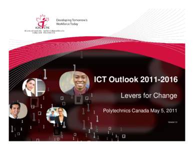 ICT Outlook[removed]Levers for Change Polytechnics Canada May 5, 2011 Version1.0  ICTC Overview