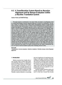 4-3 A Transliteration System Based on Bayesian Alignment and its Human Evaluation within a Machine Translation System Andrew Finch and YASUDA Keiji  This paper reports on contributions in two areas. Firstly, we present a