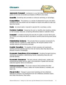 Glossary Aggregate Demand A schedule or curve that shows the total quantity of goods and services demanded (purchased) at different price levels. Benefits Something that promotes or enhances well-being; an advantage. Com