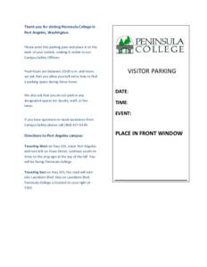 Thank you for visiting Peninsula College in Port Angeles, Washington. Please print this parking pass and place it on the dash of your vehicle, making it visible to our Campus Safety Officers.