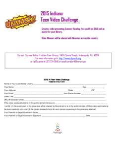 2015 Indiana Teen Video Challenge Create a video promoting Summer Reading. You could win $150 and an award for your library. State Winners will be shared with libraries across the country.