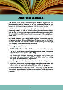 ANU Press Essentials ANU Press is, above all else, an electronic press. We focus on producing and publishing ebooks for free download via the ANU Press website (works are also available for purchase through an additional