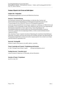 Forschungsdatenbank der Universität Zürich Philosophische Fakultät > Philosophisches Seminar > Arbeits- und Forschungsstelle für Ethik > Prof. Dr. Francis Cheneval Freedom of Speech in the Private and Public Sphere O
