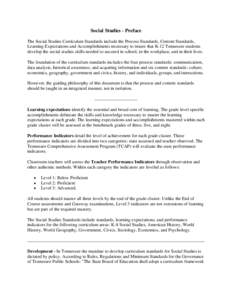 Social Studies - Preface The Social Studies Curriculum Standards include the Process Standards, Content Standards, Learning Expectations and Accomplishments necessary to insure that K-12 Tennessee students develop the so