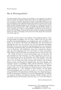 Philipp Sarasin  Was ist Wissensgeschichte? The following paper discusses ›history of knowledge‹ as a new approach in the field of historical research, and especially cultural history. First of all, employing Foucaul