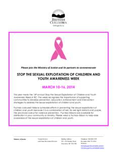 Please join the Ministry of Justice and its partners to commemorate  STOP THE SEXUAL EXPLOITATION OF CHILDREN AND YOUTH AWARENESS WEEK MARCH 10-16, 2014 This year marks the 16th annual Stop the Sexual Exploitation of Chi