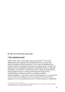 II. Teil: À la recherche du temps perdu 1. Das „imaginaire social“ Gabriel Tarde: hat in seinen lange vergessenen Arbeiten158, die um die