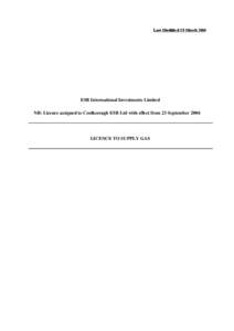 Last Modified 28 March[removed]ESB International Investments Limited NB: Licence assigned to Coolkeeragh ESB Ltd with effect from 23 September[removed]LICENCE TO SUPPLY GAS