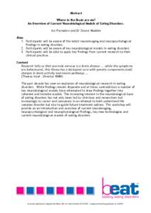 Abstract Where in the Brain are we? An Overview of Current Neurobiological Models of Eating Disorders. Ian Frampton and Dr Sloane Madden Aims 1. Participants will be aware of the latest neuroimaging and neuropsychologica