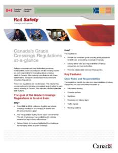 Canada’s Grade Crossings Regulations at-a-glance Railway companies and road authorities (provinces, municipalities, band councils) and private crossing owners are each responsible for managing railway crossing