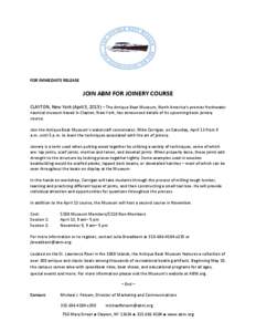 FOR IMMEDIATE RELEASE  JOIN ABM FOR JOINERY COURSE CLAYTON, New York (April 3, 2013) – The Antique Boat Museum, North America’s premier freshwater nautical museum based in Clayton, New York, has announced details of 